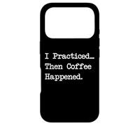 J'Ai pratiqué Puis Le café s'est Produit avec Une Jonglerie Amusante Coque pour iPhone 17 Pro