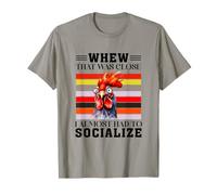 J'Ai Presque dû socialiser Funny Rooster Meme T-Shirt