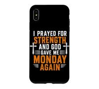 J'Ai prié pour Avoir de la Force et Dieu m'a redonné Le Christ Lundi Coque pour iPhone XS Max