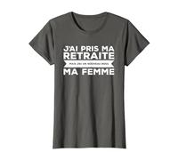 J'Ai Pris Ma Retraite Ma Femme Nouveau Boss T-Shirt, Femme, Asphalte, XS