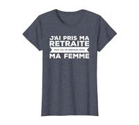 J'Ai Pris Ma Retraite Ma Femme Nouveau Boss T-Shirt, Femme, Bleu Chiné, 3XL