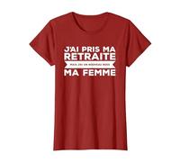 J'Ai Pris Ma Retraite Ma Femme Nouveau Boss T-Shirt, Femme, Canneberge, XS