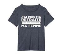 J'Ai Pris Ma Retraite Ma Femme Nouveau Boss T-Shirt, Femme Grandes Tailles, Bleu Chiné, 4X