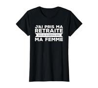 J'Ai Pris Ma Retraite Ma Femme Nouveau Boss T-Shirt, Femme, Noir, 3XL