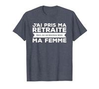 J'Ai Pris Ma Retraite Ma Femme Nouveau Boss T-Shirt, Homme, Bleu Chiné, 3XL