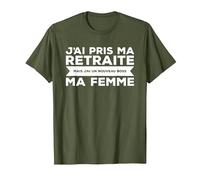 J'Ai Pris Ma Retraite Ma Femme Nouveau Boss T-Shirt, Homme, Olive, L