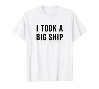 J'Ai Pris Un Gros Navire T-Shirt