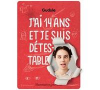 J'ai quatorze ans et je suis détestable Gudule (Auteur)