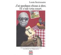 J'ai quelque chose à dire. Et c'est très court: Collection d'Inscriptions, évocations et autres textes