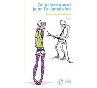 J'ai Quinze Ans Et Je Ne L'ai Jamais Fait