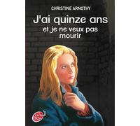 J'ai quinze ans et je ne veux pas mourir