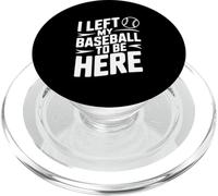 J'Ai quitté ma Balle de Baseball pour être Ici PopSockets PopGrip pour MagSafe