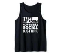 J'Ai quitté ma Chambre Maintenant Je suis comme Social & Stuff Débardeur