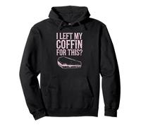 J'ai quitté mon cercueil pour ça ? Sweat à Capuche