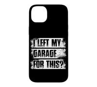 J'Ai quitté Mon Garage pour ça ? Car Lover Mechanic Garage Car Guy Coque pour iPhone 14 Plus