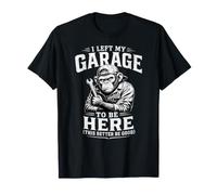 J'Ai quitté Mon Garage pour être Ici Funny Car Guy Mechanic Monkey T-Shirt