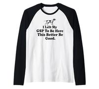 J'Ai quitté Mon GSP pour être Ici, ça ferait Mieux d'être Manche Raglan