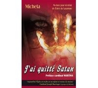 J'ai quitté Satan Ma lutte pour m´enfuir de l´enfer du Satanisme - Michela Murgia - Benedictines Eds - broché - Essai