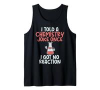 J'Ai raconté Une Blague de Chimie Une Fois Que Je n'ai Pas EU de Professeur de Science de la réaction Débardeur