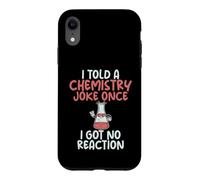 J'Ai raconté Une Blague de Chimie Une Fois Que Je n'ai Pas EU de Professeur de Science de la réaction Coque pour iPhone XR