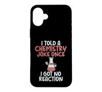 J'Ai raconté Une Blague de Chimie Une Fois Que Je n'ai Pas EU de Professeur de Science de la réaction Coque pour iPhone 16 Plus