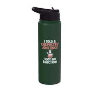 J'ai raconté une blague de chimie une fois que je n'ai pas eu de professeur de science de la réaction Stainless Steel Insulated Water Bottle