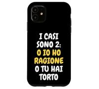 J'Ai Raison tu as tort | Ironiques et drôles Coque pour iPhone 11