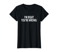 J'Ai Raison, tu Te trompes T-Shirt Graphique avec Valeur, Femme, Noir, M