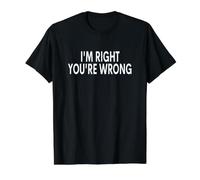 J'Ai Raison, tu Te trompes T-Shirt Graphique avec Valeur, Homme, Noir, XL