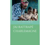 J'ai rattrapé charlemagne