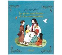 Guillaume de Menthière – Le petit catéchisme de ma communion – J'ai reçu Jésus – Relié