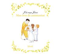 J'ai reçu Jésus - Mon livre de communion