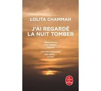 J'ai regardé la nuit tomber Lolita Chammah (Auteur)