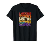 J'Ai regardé Le Basketball féminin Avant qu'il ne refroidisse - Trendsetting T-Shirt
