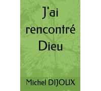 J'ai rencontré Dieu