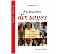 J'ai Rencontré Dix Sages - Témoignages Des Présidents De L'université Des Antilles Et De La Guyane