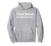 J'Ai rencontré Jésus dans Un Parking Sweat à Capuche