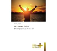J'ai rencontré jésus - Rouquet-J - Croix Du Salut - broché - Essai