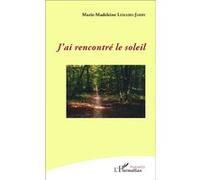 J'ai rencontré le soleil Marie-Madeleine Lemaire-Jarry (Auteur)