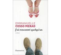 J'ai rencontré quelqu'un - Emmanuelle Cosso-Merad - Flammarion - broché - Roman