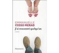 J'ai rencontré quelqu'un - Emmanuelle Cosso-Merad - Flammarion - broché - Roman