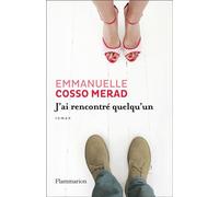 J'ai rencontré quelqu'un - Emmanuelle Cosso-Merad - Flammarion - broché - Roman