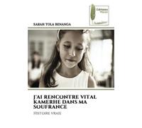 J'AI RENCONTRE VITAL KAMERHE DANS MA SOUFRANCE: Histoire vraie
