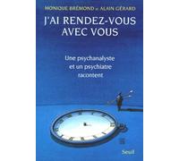 J'ai Rendez-Vous Avec Vous - Une Psychanalyste Et Un Psychiatre Racontent