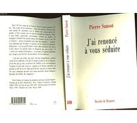 J'ai renoncé à vous séduire