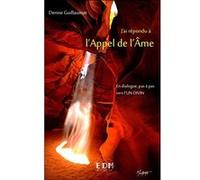 J'ai répondu à l'Appel de l'Ame - En dialogue, pas à pas vers l'Un Divin