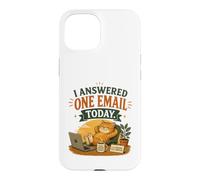 J'Ai répondu à Un courriel Aujourd'hui Coque pour iPhone 15