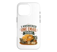 J'Ai répondu à Un courriel Aujourd'hui Coque pour iPhone 16 Pro
