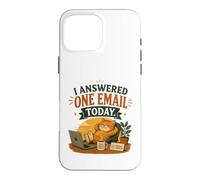 J'Ai répondu à Un courriel Aujourd'hui Coque pour iPhone 16 Pro Max