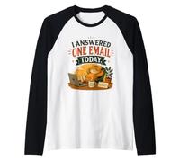 J'Ai répondu à Un courriel Aujourd'hui Manche Raglan